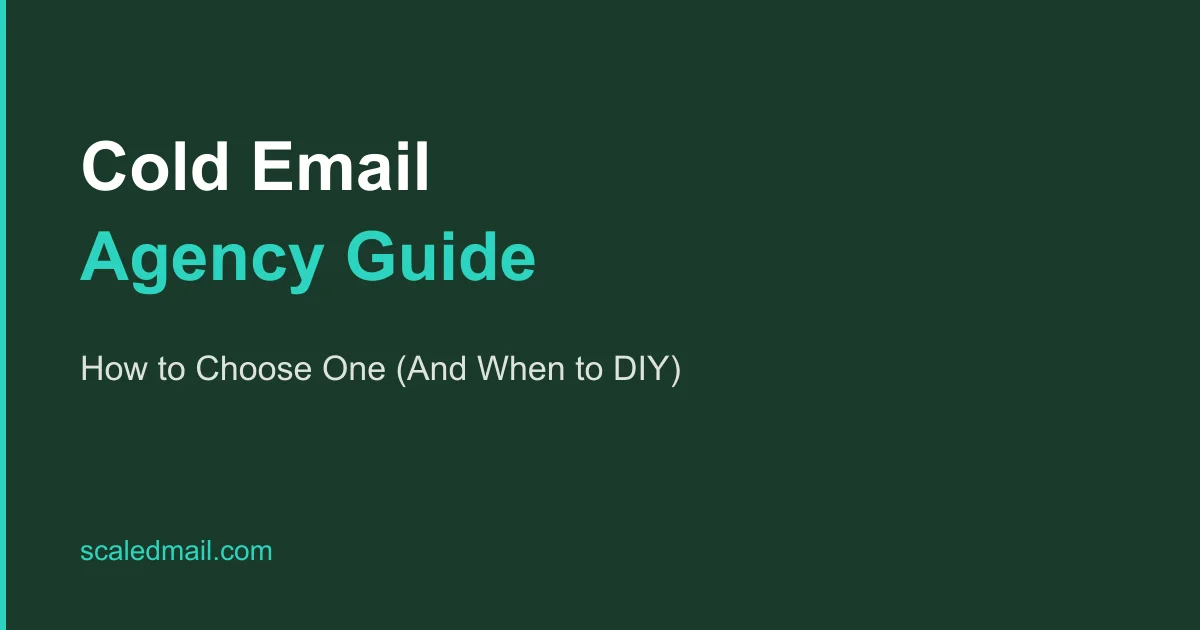 How to Choose a Cold Email Agency (And When to Do It Yourself)
