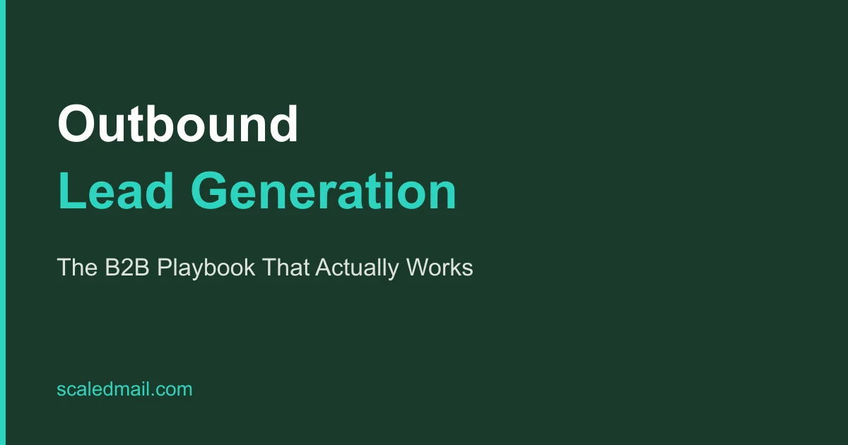 Outbound Lead Generation: The B2B Playbook That Actually Works